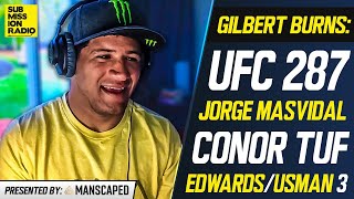 Gilbert Burns: Jorge Masvidal &quot;Might Be Done&quot; With UFC 287 Loss; Reveals Conor McGregor TUF Drama