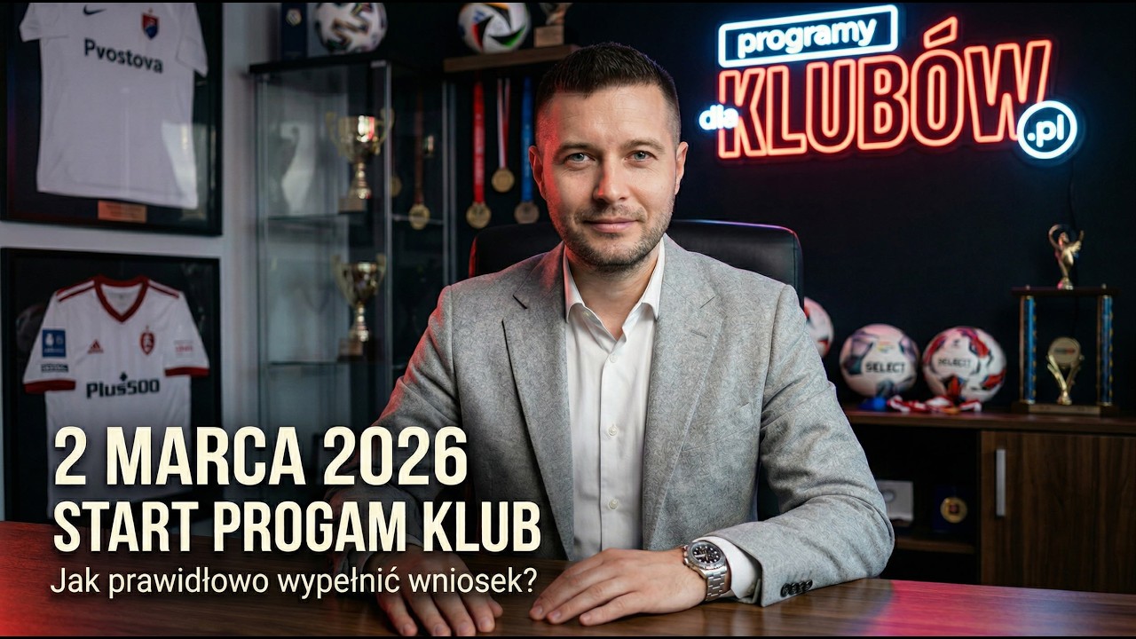 Nabór do Programu KLUB 2026 - Jak wypełnić wniosek zgłoszeniowy