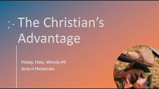 Lesson 8: The Christian's Advantage- Bishop John W. Hanson