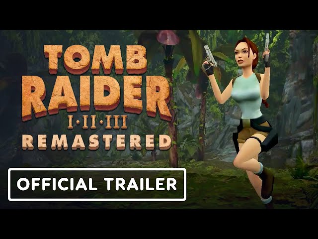 Tomb Raider 1-3 Remastered - Official Launch Trailer 