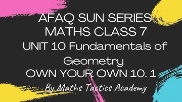 Afaq Sun Series Maths Class 7||Unit 10 Fundamentals of Geometry||On Your Own 10.1