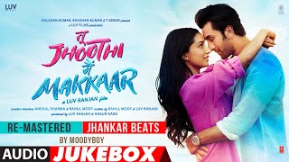 Tu Jhoothi Main Makkaar (Jhankar Beat)(Audio Jukebox):Ranbir Kapoor,Shraddha Kapoor |Pritam,DJ Moody