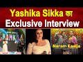 Exclusive interview  yashika sikka  amar singh chamkila