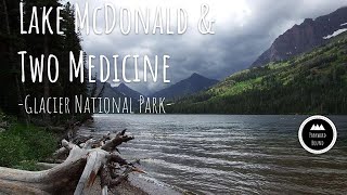 Lake McDonald and Two Medicine at Glacier National Park