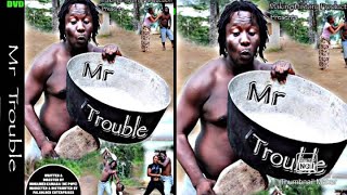 Mr. Trouble  - Sierra Leone Movie