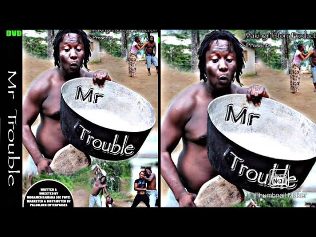 Mr. Trouble  - Sierra Leone Movie class=