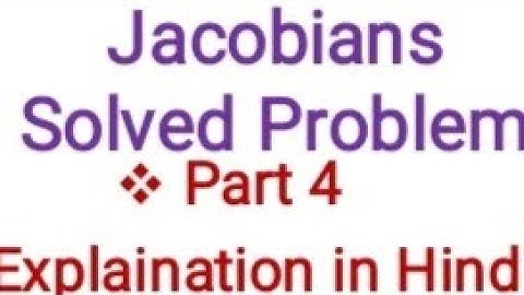 Jacobians Lecture-4/Solved problem/Mathematical Physics
