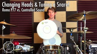 Changing Heads & Tuning a Snare! Remo P77 vs. Controlled Sound