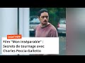 Secrets du film “Mon inséparable” avec Charles Peccia-Galletto