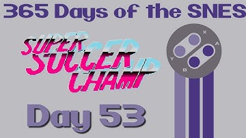 365 Days Of The SNES - 053 Super Soccer Champ