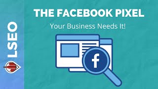 The Facebook Pixel - What It Is & Why It's Important