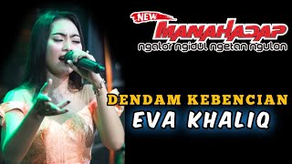 DENDAM KEBENCIAN (Dangdut Tarling) - EVA KHALIQ - NEW MANAHADAP Live Kedung Banteng Tanggulangin