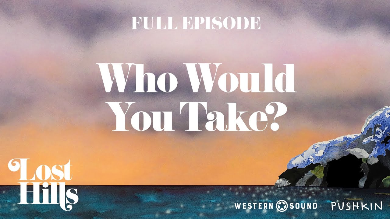 Episode 5: Who Would You Take? | Lost Hills: Dead in the Water