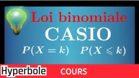 loi binomiale • Calculatrice Casio graph 35 / 90 • probabilité P(X=k), P(X⩽k)