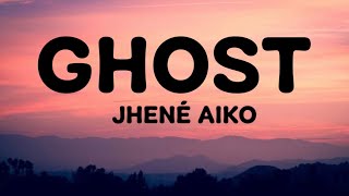 JHENÉ AIKO - GHOST ( Lyrics ) 