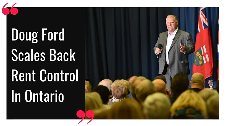 Doug Ford Scales Back Rent Control In Ontario - How Will It Impact The Market?