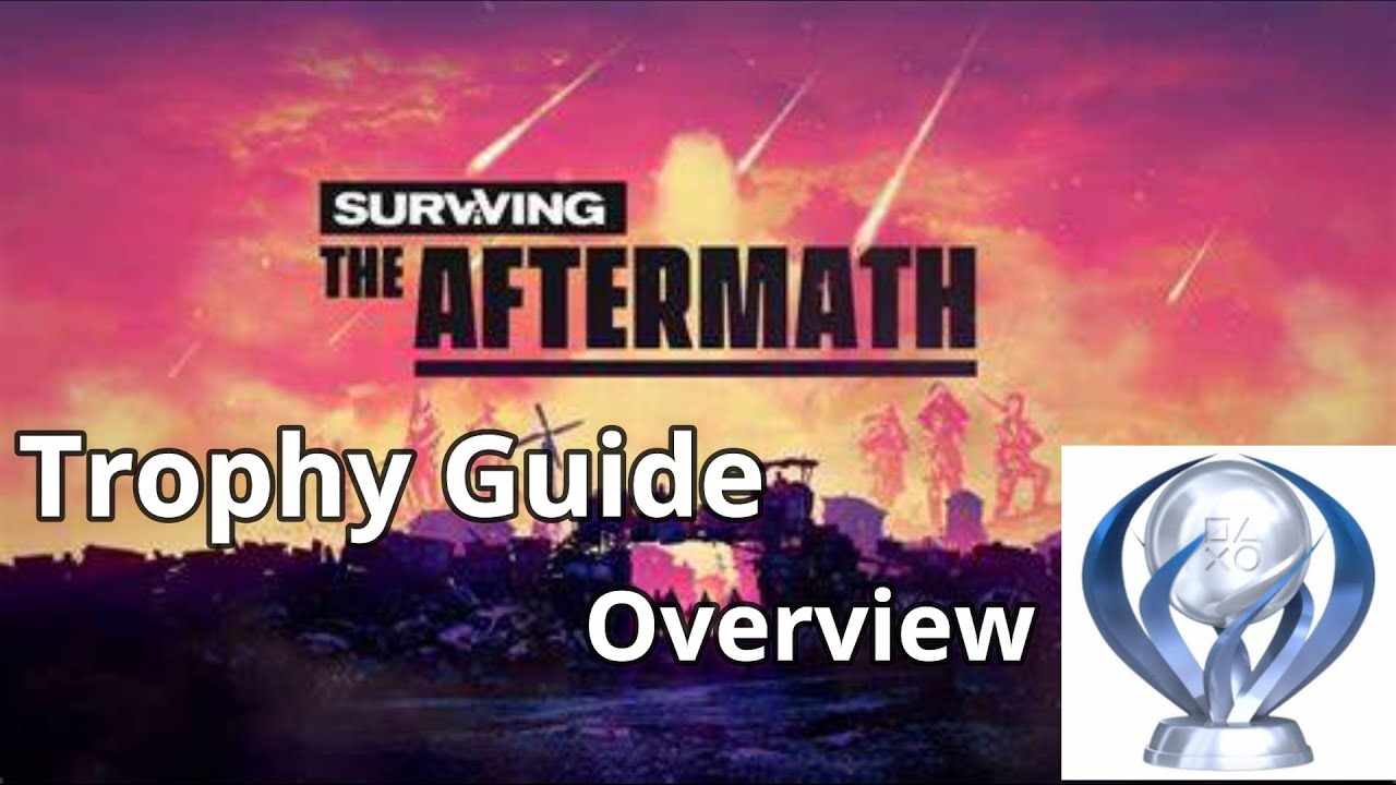 Surviving The Aftermath Trophy Guide Overview YouTube surviving-the-aftermath-trophy-guide-overview-youtube