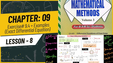 Exact Differential Equations | Exercise 9.4 | Chapter 9 | BSc/BS Mathematics | Mathematical Methods