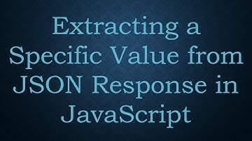 Extracting a Specific Value from JSON Response in JavaScript