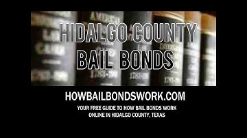 Hidalgo County Bail Bonds and Zero Down Bail Bonds | How Bail Bonds Work in Texas Online