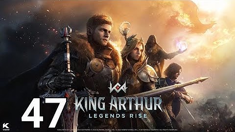 👑 King Arthur : Legends Rise Walkthrough Part 47 | Mobile Gameplay (Android/iOS)