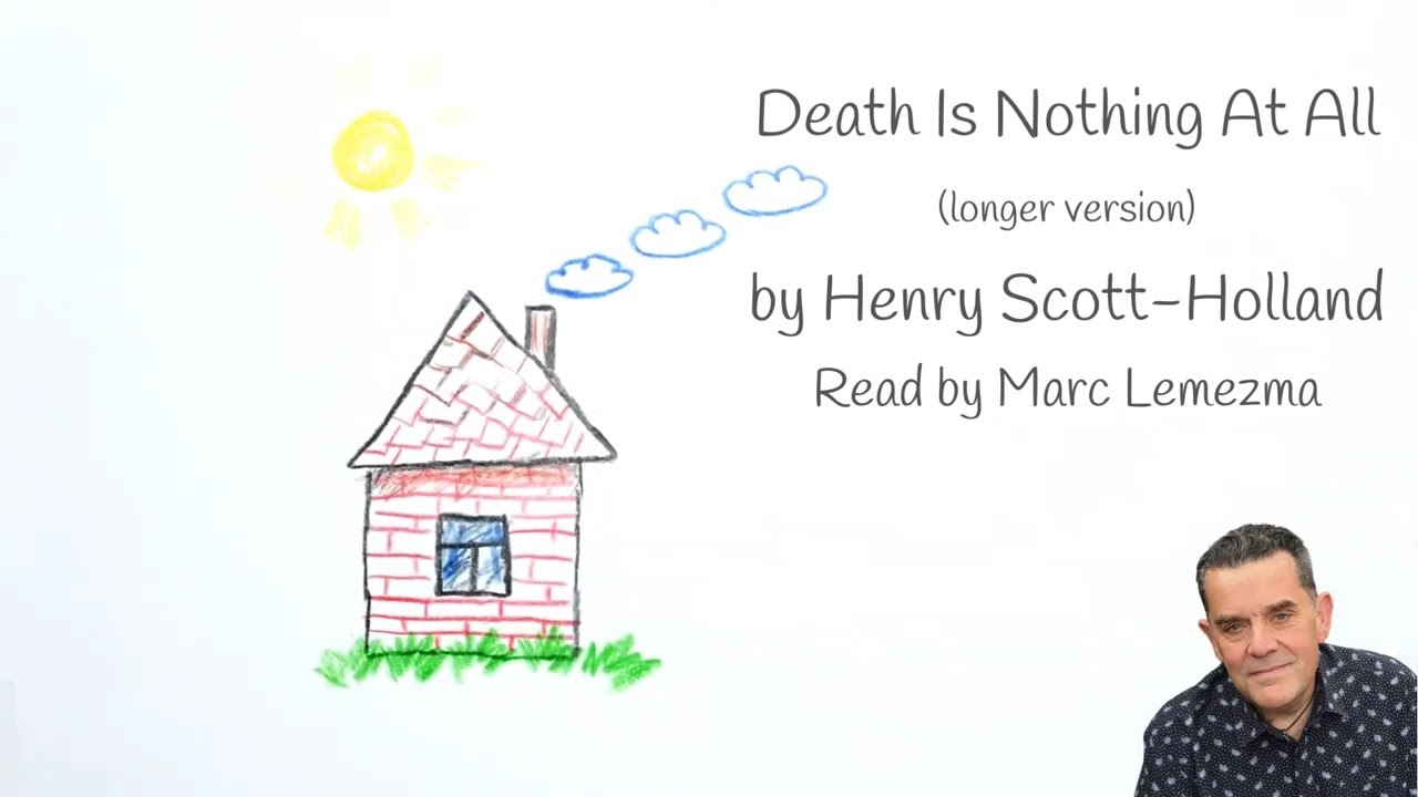 Death is Nothing At All by Henry Scott Holland Full Version YouTube