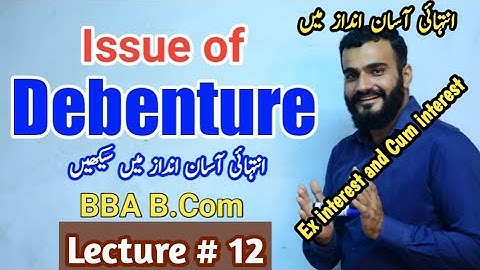 debenture issue | issue of debenture | debenture BBA B.Com | Advanced accounting | ex & cum interest