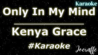 Kenya Grace - Only In My Mind (Karaoke)