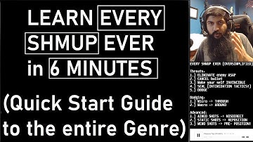 QUICK START GUIDE - TO EVERY SHMUP EVER