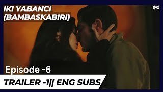 Bambaşka Biri | Episode 6 - Trailer 1 | English. Subtitles #Turkishseries