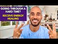 Are You Going Through A Hard Time? (Energy Healing Experience)
