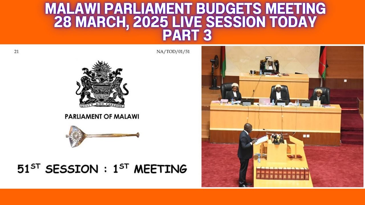 MALAWI PARLIAMENT BUDGET MEETING 28 MARCH, 2025 LIVE SESSION TODAY PART ...