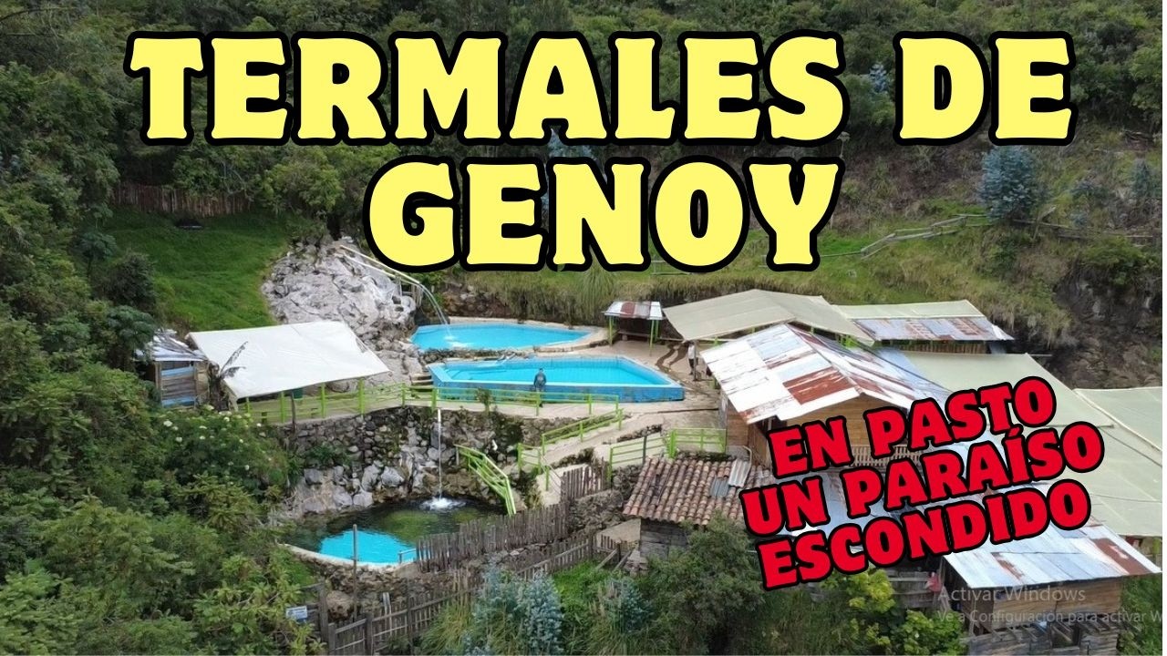TERMALES DE GENOY EN PASTO un paraíso escondido