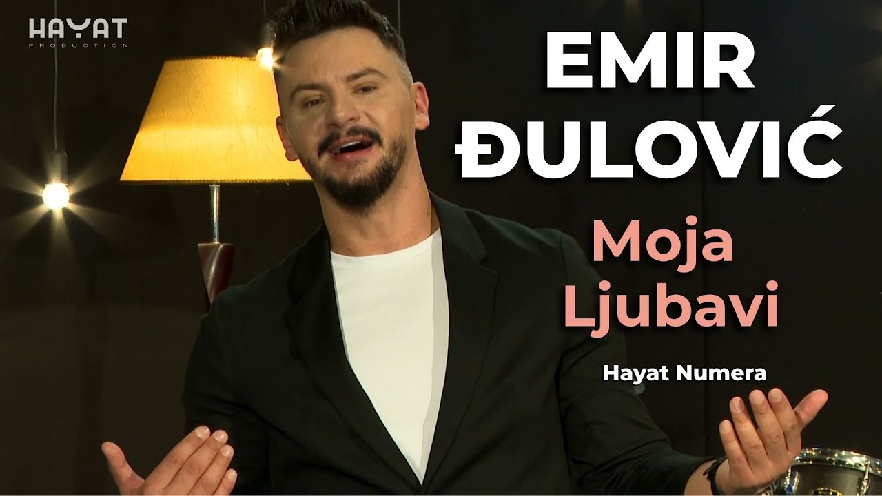 🎬 Emir Đulović – Moja ljubavi (Hayat numera 2025)