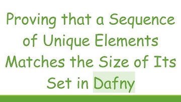 Proving that a Sequence of Unique Elements Matches the Size of Its Set in Dafny