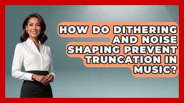 How Do Dithering And Noise Shaping Prevent Truncation In Music? | Music Producer Mastery News