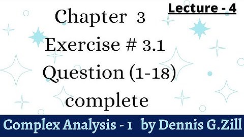 Chapter 3  Exercise # 3.1 Question (1-18) , Analytic Function , Complex Analysis -1 by Dennis G.Zill