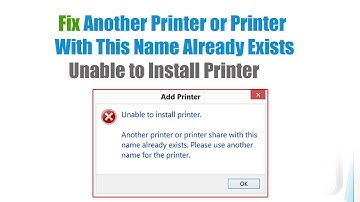 Fix Another Printer or Printer With This Name Already Exists Unable to Install Printer