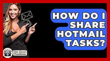 How Do I Share Hotmail Tasks? - TheEmailToolbox.com