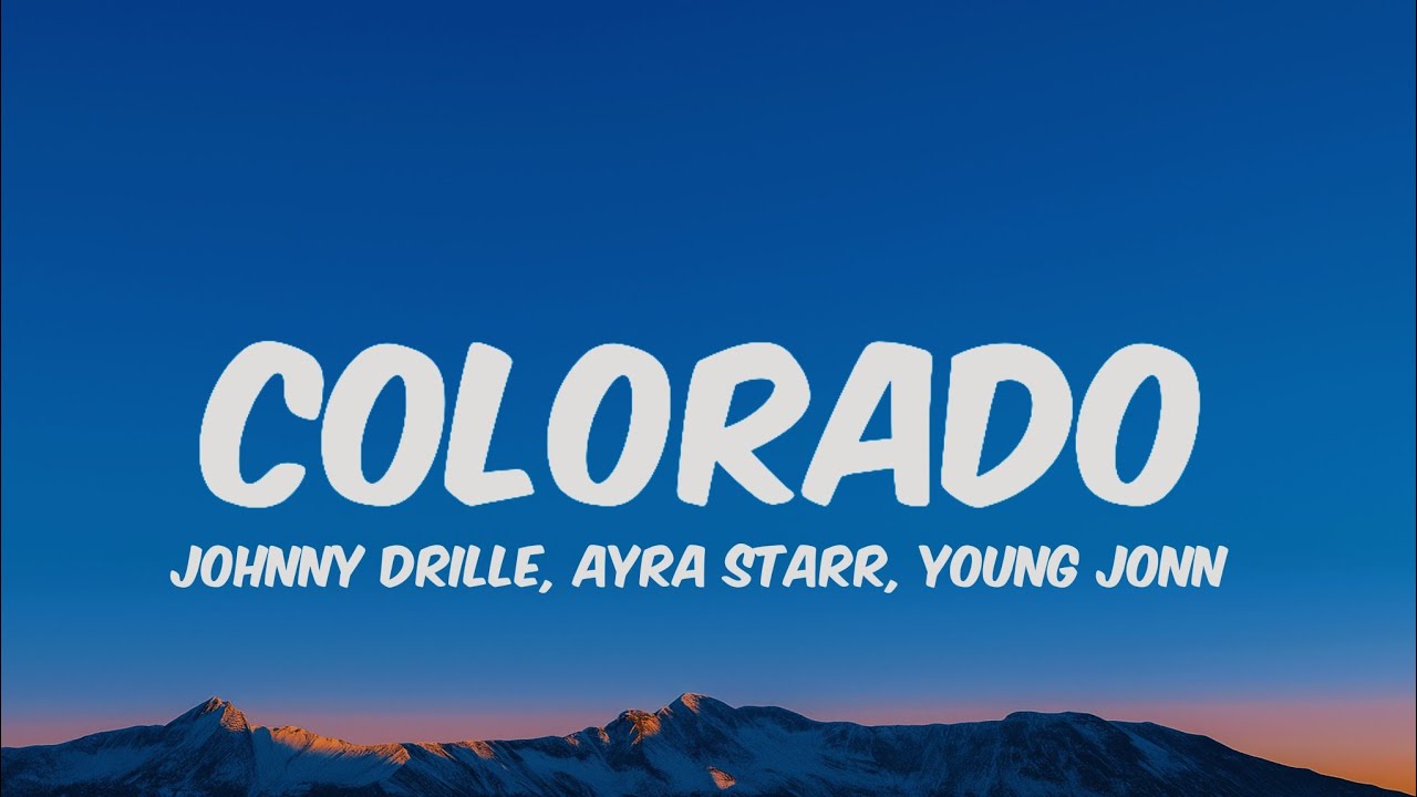 Johnny Drille, Ayra Starr & Young Jonn - COLORADO (Lyrics)