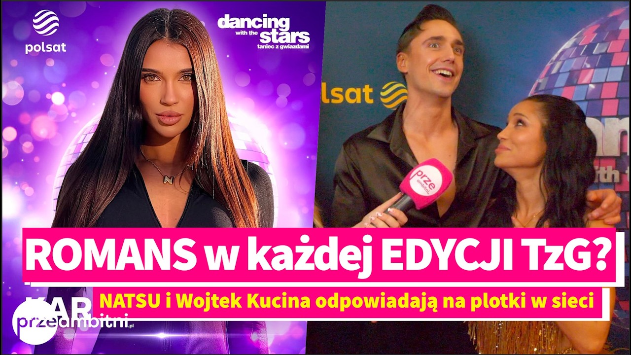 NATSU i Wojtek Kucina są RAZEM? ROMANS w każdej edycji „Tańca z Gwiazdami”