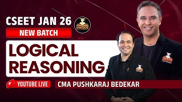 CSEET ONLINE CLASSES | LOGICAL REASONING LECTURE 3 | CSEET JAN 2026 | CMA PUSHKARAJ BEDEKAR