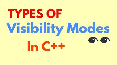 Types Of Visibility Inheritance Mode in C++ | With Examples