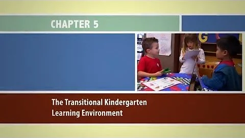 Chapter 5: The Transitional Kindergarten Learning Environment - TKIG