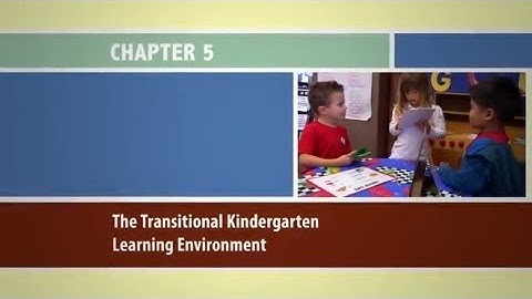 Chapter 5: The Transitional Kindergarten Learning Environment - TKIG