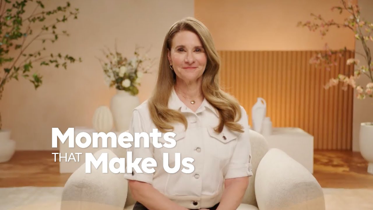 Moments That Make Us with Melinda French Gates