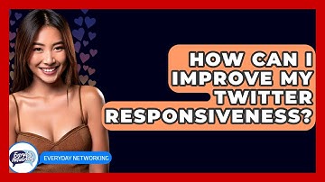 How Can I Improve My Twitter Responsiveness? - Everyday-Networking