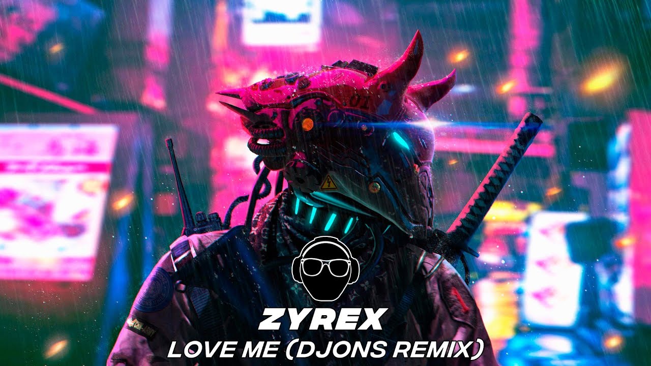 Zyrex - Love Me (djons Remix)