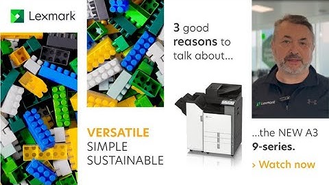 3 reasons to talk about the versatility of the new A3 Lexmark 9-series devices (ENG) NEW