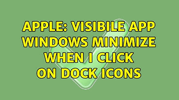 Apple: Visibile App Windows Minimize when I click on dock icons